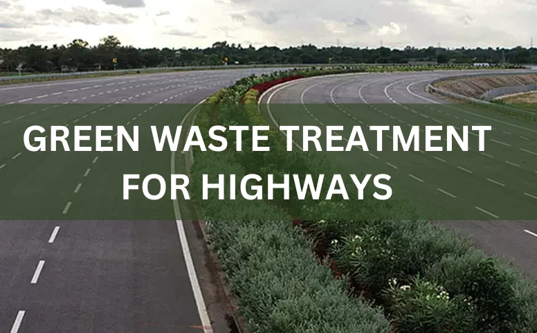 GREEN WASTE COMPOSTING AT HIGHWAYS